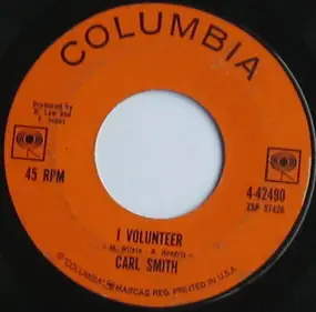 Carl Smith - I Volunteer / Gettin' Even