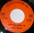 7inch Vinyl Single - Carl Smith - Sweet Little Country Girl