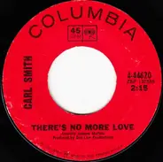 Carl Smith - There's No More Love / (Remember Me) I'm The One Who Loves You