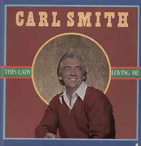 Carl Smith - This Lady Loving Me