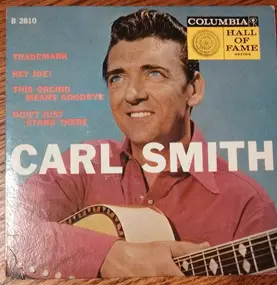 Carl Smith - Trademark / Hey Joe!