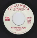 7inch Vinyl Single - Carl Smith - Man With A Plan