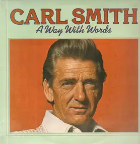 Carl Smith - A Way With Words