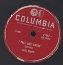 Schellack - Carl Smith - I Feel Like Cryin' / You're Free To Go