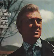 LP - Carl Smith - Knee Deep In The Blues