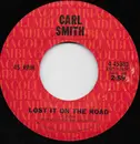 7inch Vinyl Single - Carl Smith - Lost It On The Road