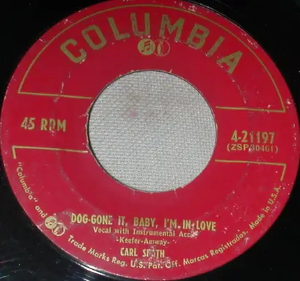 Carl Smith - What Am I Going To Do With Your Love / Dog-Gone It, Baby, I'm In Love