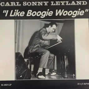 Carl Sonny Leyland - I Like Boogie Woogie