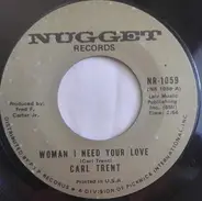 Carl Trent - Woman I Need Your Love