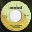 7inch Vinyl Single - Carl Vaughn - Love Thy Neighbor