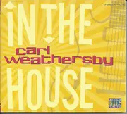 CD - Carl Weathersby - In The House - digipak