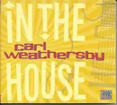 CD - Carl Weathersby - In The House - digipak