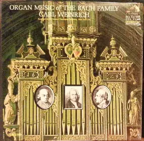 Carl Weinrich - Organ Music Of The Bach Family