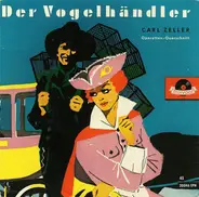 Carl Zeller - Der Vogelhändler (Querschnitt Durch Die Operette)