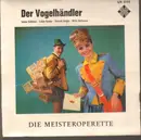 7inch Vinyl Single - Carl Zeller - Der Vogelhändler ( Querschnitt)