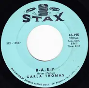 Carla Thomas - B-A-B-Y / What Have You Got To Offer Me