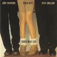 Carla Bley / Andy Sheppard / Steve Swallow - Songs with Legs