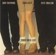 Carla Bley / Andy Sheppard / Steve Swallow - Songs with Legs