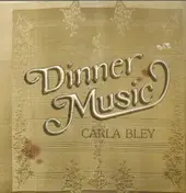 Carla Bley - Dinner Music