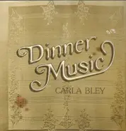 Carla Bley - Dinner Music