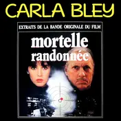 Carla Bley - Mortelle Randonnée (Extraits De La Bande Originale Du Film)