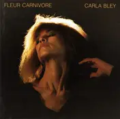 Carla Bley - Fleur Carnivore