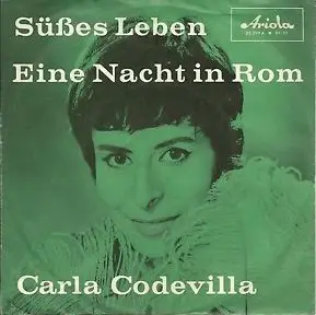 Carla Codevilla - Süßes Leben / Eine Nacht In Rom