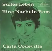 7inch Vinyl Single - Carla Codevilla - Süßes Leben / Eine Nacht In Rom