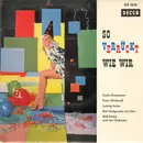 7inch Vinyl Single - Carla Grassmann , Franz Weckauf , Ludwig Sebus , Karl Golgowsky , Will Glahé Und Sein Orchester - So Verrückt Wie Wir