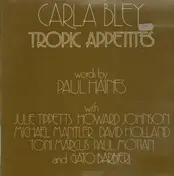 Carla Bley - Tropic Appetites