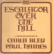 Carla Bley , Paul Haines - Escalator Over the Hill