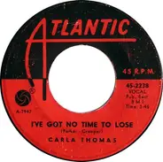 Carla Thomas - I've Got No Time To Lose