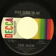 Carl Belew - Stay Close To Me / I Can Give You What You Want Now