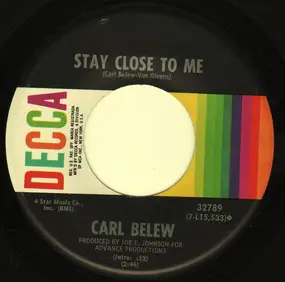 Carl Belew - Stay Close To Me / I Can Give You What You Want Now