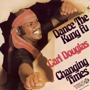 7inch Vinyl Single - Carl Douglas - Dance The Kung Fu / Changing Times