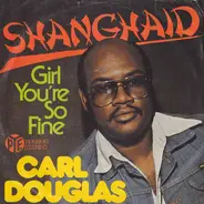 Carl Douglas - Shanghai'd