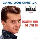 7inch Vinyl Single - Carl Dobkins Jr. - Exclusively Yours / One Little Girl