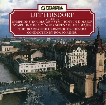 Carl Ditters von Dittersdorf - Orchestra Simfonică a Filarmonicii de Stat Oradea Conducted By Romeo - Volume 2