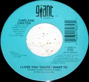 Carlene Carter - I Love You 'Cause I Want To / Nowhere Train