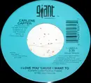 7inch Vinyl Single - Carlene Carter - I Love You 'Cause I Want To / Nowhere Train