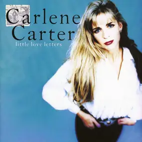 Carlene Carter - Little Love Letters