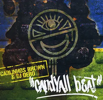 Carlinhos Brown & DJ Dero - Candyall Beat Club EP (Part 1)