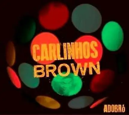 Carlinhos Brown - Adobró