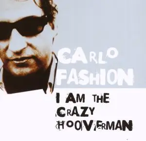 carlo fashion - I Am the Crazy Hooverman