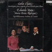 Carlos Chávez , María Teresa Rodríguez , Eduardo Mata , New Philharmonia Orchestra - Conciérto Para Piano Y Orquésta / Cinco Preludios Para Piano