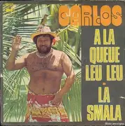 7inch Vinyl Single - Carlos - A La Queue Leu Leu / La Smala