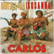 Carlos - Baby Bla-Bla (Susanna) / Le Kankondanse