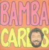 7inch Vinyl Single - Carlos - bamba Carlos / des week-ends