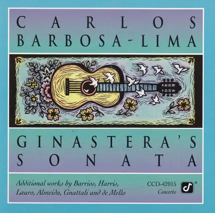 Carlos Barbosa-Lima - Ginastera's Sonata