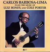 Carlos Barbosa-Lima - Plays The Music Of Luiz Bonfá And Cole Porter